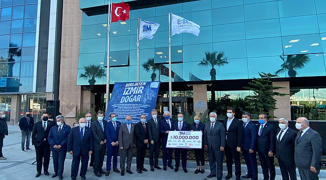 ​TİM ve İhracatçı Birlikleri'nden "Birlikten İzmir Doğar" yardım kampanyasına 10 Milyon TL'lik destek