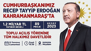 Cumhurbaşkanı Erdoğan Kahramanmaraş'a Geliyor