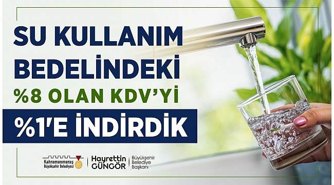 BÜYÜKŞEHİR'DEN SU TÜKETİM BEDELİNDE KDV İNDİRİMİ