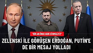 Zelenski ile görüşen Cumhurbaşkanı Erdoğan, Putin'e mesaj yolladı: Bir an önce barış arayışlarına geri dönmemiz lazım.