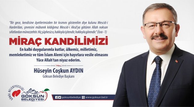 GÖKSUN BELEDİYE BAŞKANI HÜSEYİN COŞKUN AYDIN KANDİLİ KUTLADI