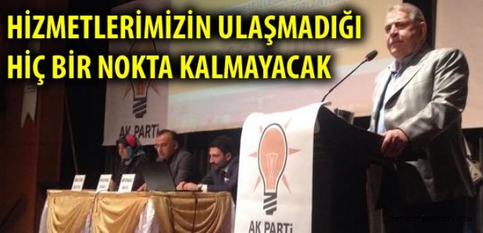 Hizmetlerimizin Ulaşmadığı Hiç Bir Nokta Kalmayacak