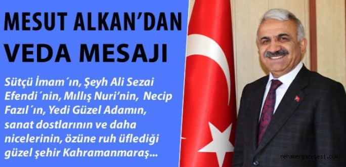 Kahramanmaraş İl Milli Eğitim Müdürü Mesut Alkan'ın veda mesajı