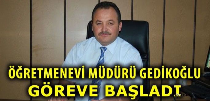 Kahramanmaraş Öğretmenevi Müdürü Gedikoğlu göreve başladı