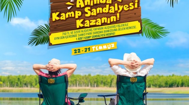 SANKO PARK'TAN 750 TL ALIŞVERİŞE KAMP SANDALYESİ HEDİYE