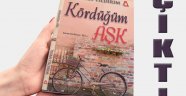 "KÖRDÜĞÜM AŞK" ŞİİR KİTABI ÇIKTI