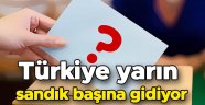 Türkiye yarın sandık başına gidiyor