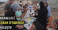 Türkoğlu'nda mahalleli sokak iftarında buluştu
