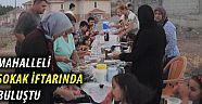 Türkoğlu'nda mahalleli sokak iftarında buluştu